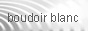 Boudoire Blanc